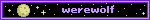 a pixel drawing of the moon with the word "werewolf" on its right